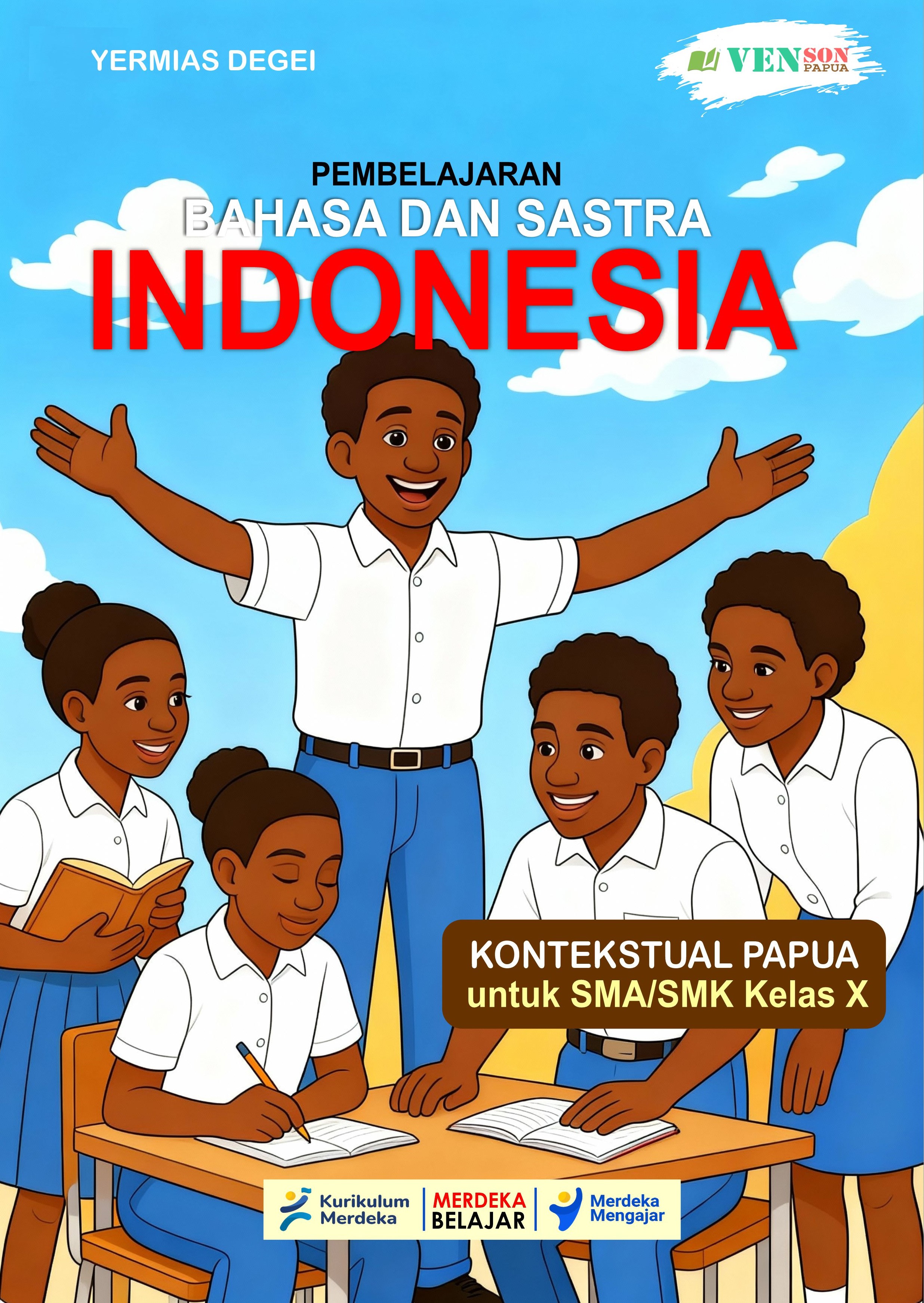 Bahasa dan Sastra Indonesia Kontekstual Papua untuk SMA/SMK Kelas X